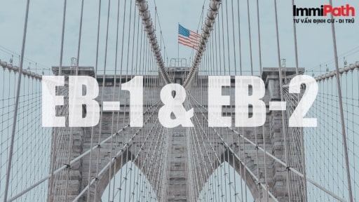Phân biệt được visa EB1 với EB2 giúp bạn đưa ra quyết định chính xác trong việc chọn loại thị thực định cư Mỹ - ImmiPath
